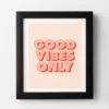 Good Vibes Only